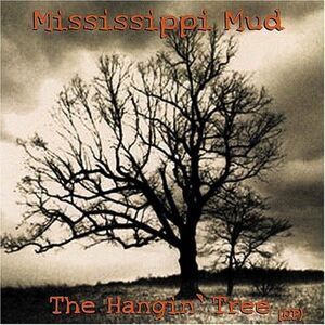 Mississippi Mud - Hangin Tree  CD